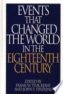 Events that changed the world in the eighteenth century /