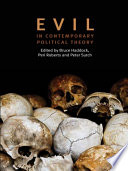 Evil in contemporary political theory / edited by Bruce Haddock, Peri Roberts and Peter Sutch.