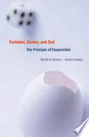 Evolution, games, and God : the principle of cooperation /