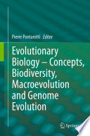 Evolutionary biology : concepts, biodiversity, macroevolution and genome evolution / Pierre Pontarotti, editor.