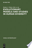 Evolutionary models and studies in human diversity /
