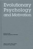 Evolutionary psychology and motivation / Jeffrey A. French, Alan C. Kamil, and Daniel W. Leger, volume editors ; presenters, Martin Daly [and others].