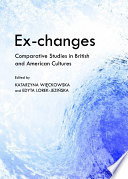 Ex-changes : comparative studies in British and American cultures /