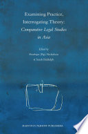 Examining practice, interrogating theory : comparative legal studies in Asia /