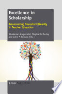 Excellence in scholarship : transcending transdisciplinarity in teacher education /