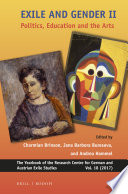 Exile and gender II : politics, education and the arts / edited by Charmian Brinson, Jana Barbora Buresova, Andrea Hammel.