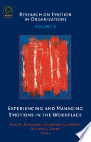 Experiencing and managing emotions in the workplace / edited by Neal M. Ashkanasy, Charmine E.J. Härtel, Wilfred J. Zerbe.