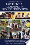 Experiential learning in higher education : issues, ideas, and challenges for promoting peace and justice / edited by Laura Finley and Glenn Bowen.