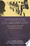 Experimental collaborations : ethnography through fieldwork devices /