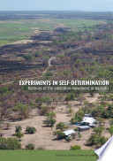 Experiments in self-determination : histories of the outstation movement in australia / edited by Nicolas Peterson and Fred Myers.