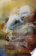 Explorations in psychoanalytic ethnography /