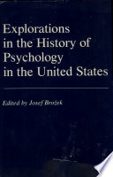 Explorations in the history of psychology in the United States /