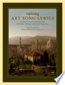 Exploring art song lyrics : translation and pronunciation of the Italian, German & French repertoire /