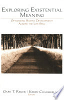 Exploring existential meaning : optimizing human development across the life span /