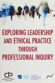 Exploring leadership and ethical practice through professional inquiry /