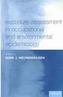Exposure assessment in occupational and environmental epidemiology / edited by Mark J. Nieuwenhuijsen.
