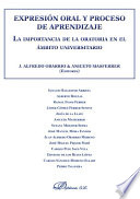 Expresion oral y proceso de aprendizaje : la importancia de la oratoria en el ambito universitario /