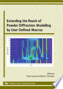 Extending the reach of powder diffraction modelling by user defined macros : special topic volume with invited peer reviewed papers only /