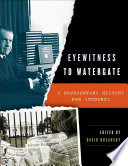 Eyewitness to Watergate : a documentary history for students /