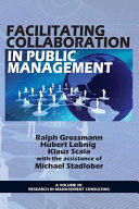 Facilitating collaboration in public management /