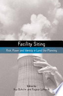 Facility siting : risk, power and identity in land use planning /