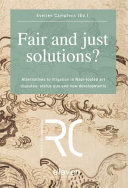 Fair and just solutions? : alternatives to litigation in Nazi-looted art disputes : status quo and new developments /