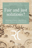 Fair and just solutions? : alternatives to litigation in Nazi-looted art disputes : status quo and new developments / Evelien Clampfens, editor ; RC Restitutiecommissie.