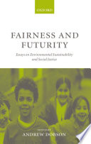 Fairness and futurity essays on environmental sustainability and social justice /