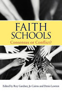 Faith schools : consensus or conflict? /