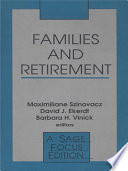 Families and retirement / Maximiliane Szinovacz, David J. Ekerdt, Barbara H. Vinick, editors.
