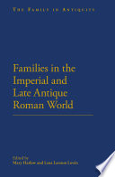 Families in the Roman and late antique world edited by Mary Harlow and Lena Larsson Loven.