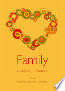 Family : heart of humanity /