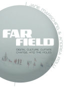 Far field : digital culture, climate change, and the poles /