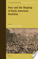 Fear and the shaping of early American societies / edited by Lauric Henneton, L.H. Roper.