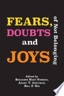 Fears, doubts and joys of not belonging / editors, Benjamin Hart Fishkin, Adaku T. Ankumah, Bill F. Ndi.