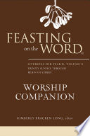 Feasting on the Word. Worship companion / edited by Kimberly Bracken Long ; book design by Drew Stevens ; cover design by Lisa Buckley and Dilu Nicholas.