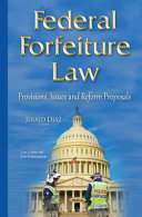 Federal forfeiture law : provisions, issues and reform proposals /