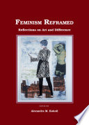 Feminism reframed / edited by Alexandra M. Kokoli.