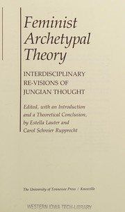 Feminist archetypal theory : interdisciplinary re-visions of Jungian thought /