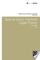 Feminist legal theory / special issue editors: Maxine Eichner, Clare Huntington.