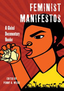 Feminist manifestos : a global documentary reader / edited by Penny A. Weiss, with Megan Brueske.