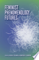 Feminist phenomenology futures /