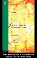 Feminist readings in Middle English literature : the Wife of Bath and all her sect / edited by Ruth Evans and Lesley Johnson.