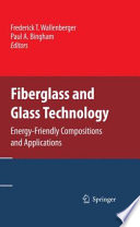 Fiberglass and glass technology : energy-friendly compositions and applications /
