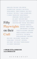 Fifty playwrights on their craft / Caroline Jester and Caridad Svich ; edited by Caroline Jester.