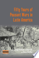 Fifty years of peasant wars in Latin America /