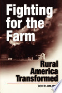 Fighting for the farm : rural America transformed /