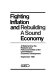 Fighting inflation and rebuilding a sound economy : a statement / by the Research and Policy Committee of the Committee for Economic Development.