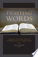 Fighting words religion, violence, and the interpretation of sacred texts /