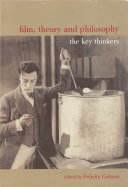 Film, theory and philosophy : the key thinkers / edited by Felicity Colman.